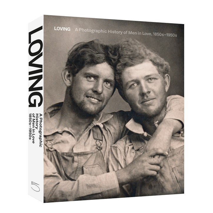 The book cover of Loving: A Photographic History of Men in love, 1850s-1950s The book cover of Loving: A Photographic History of Men in love, 1850s-1950s